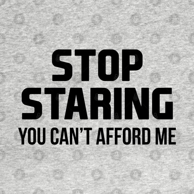Stop Staring You Can't Afford Me by Venus Complete